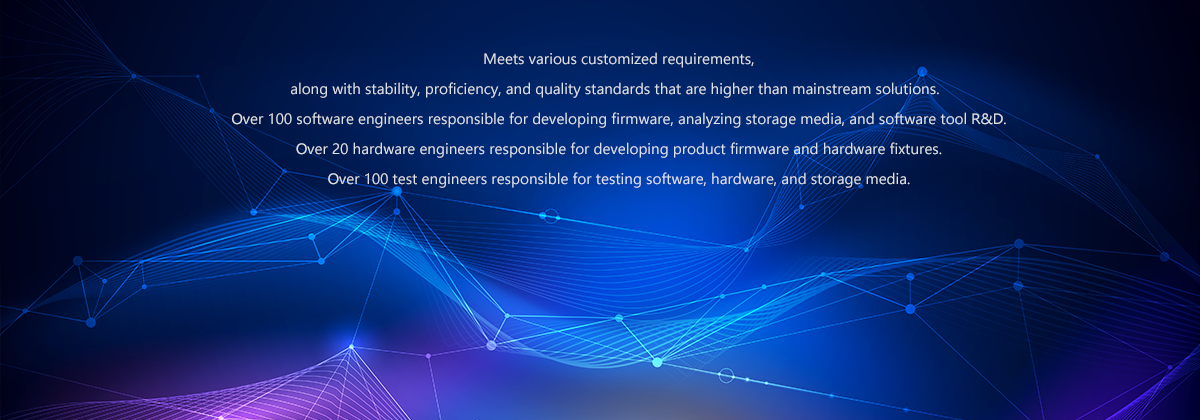 R&D team with over 200 people for developing in-house firmware and hardware to meet various custom requirements, and higher stability, proficiency, and quality standards than common industry standards
          